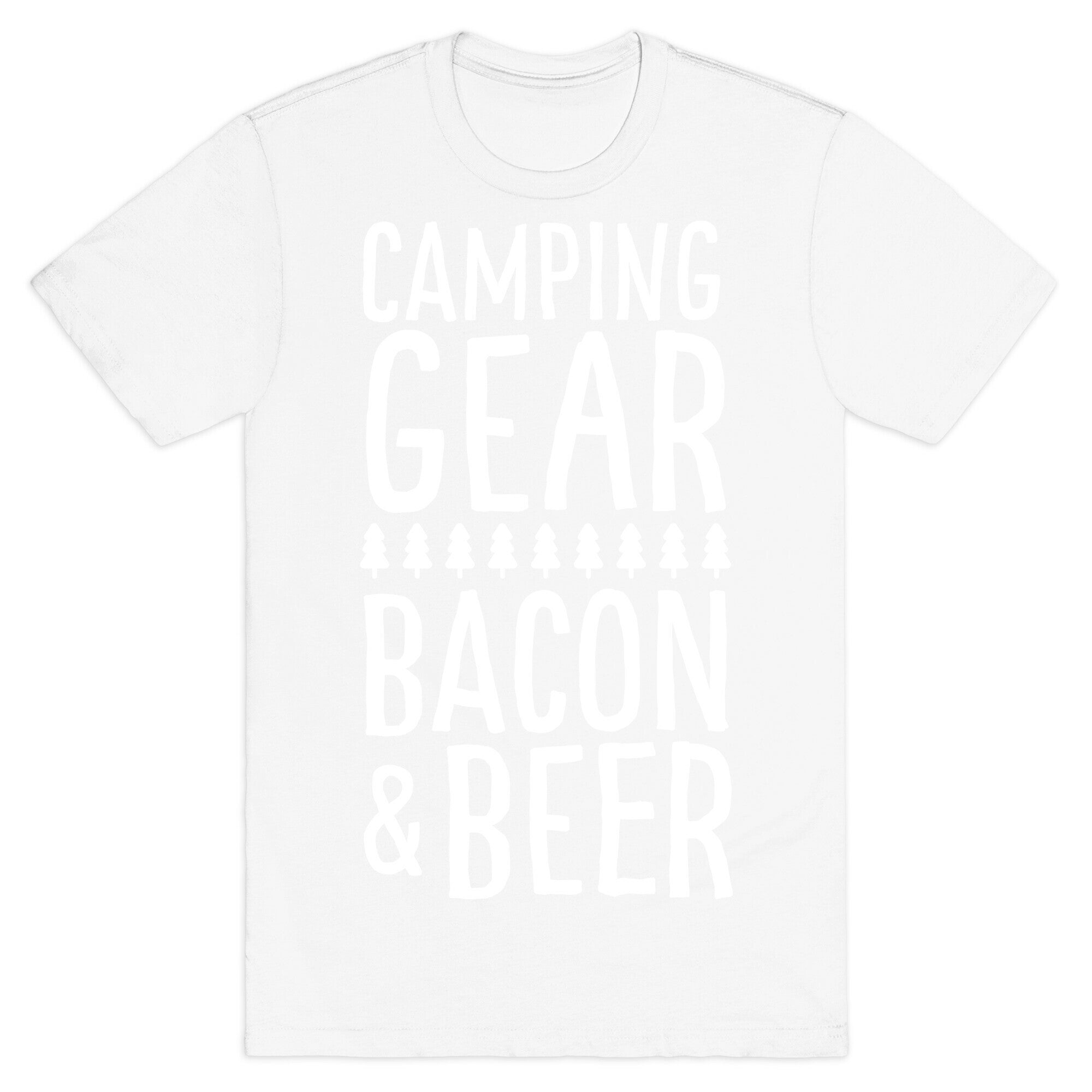 Camping Gear, Bacon, & Beer T-Shirt